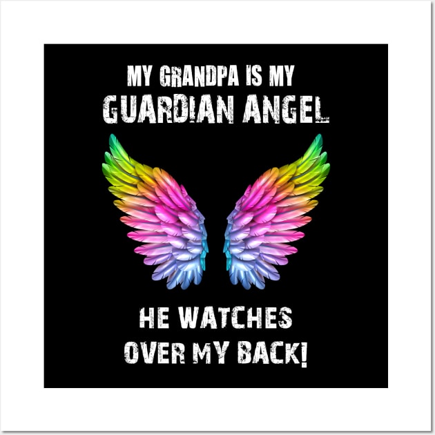 MY GRANDPA IS MY GUARDIAN ANGEL HE WATCHES OVER MY BACK Wall Art by cleopatracharm